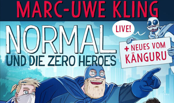 Marc-Uwe Kling: Normal und die Zero Heroes + Neues vom Känguru