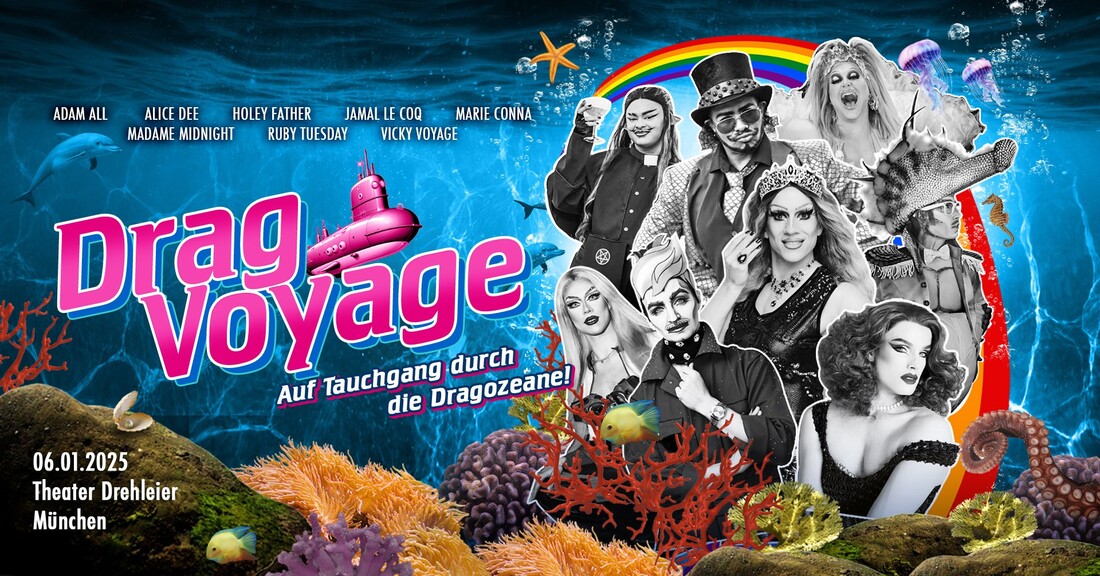 Drag Voyage – Auf Tauchgang durch die Dragozeane!