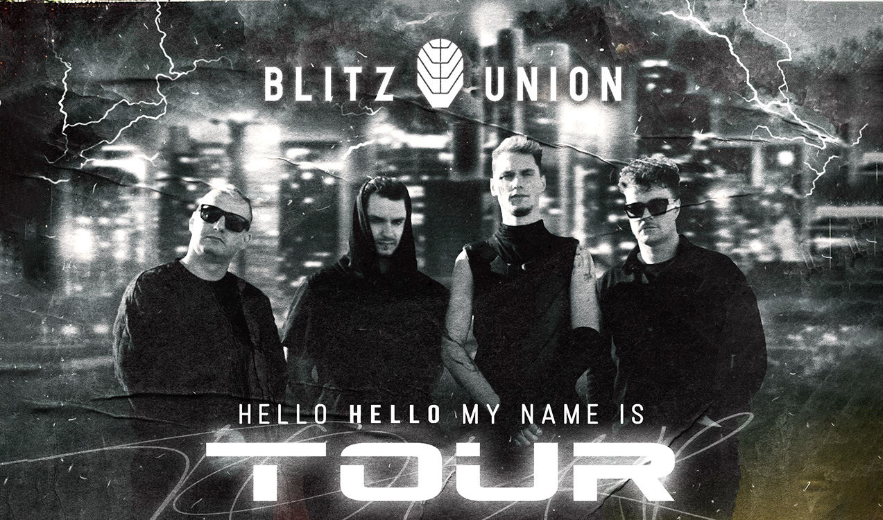 BLITZ UNION – Hello Hello My Name Is Tour