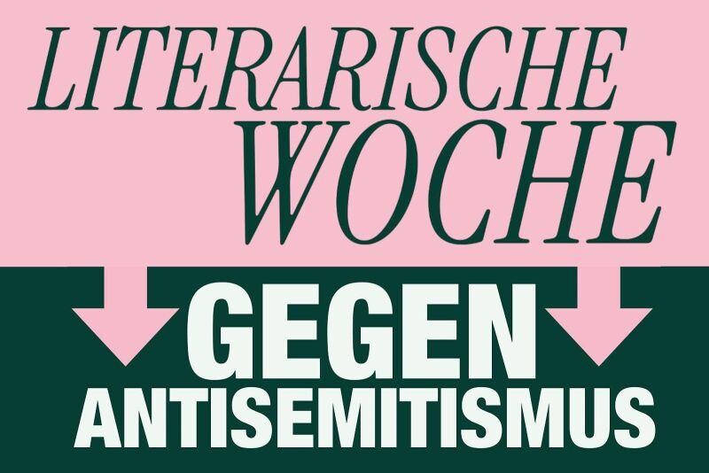 Geschah, was geschah? Geschieht es noch?  / Literarische Woche gegen Antisemitismus