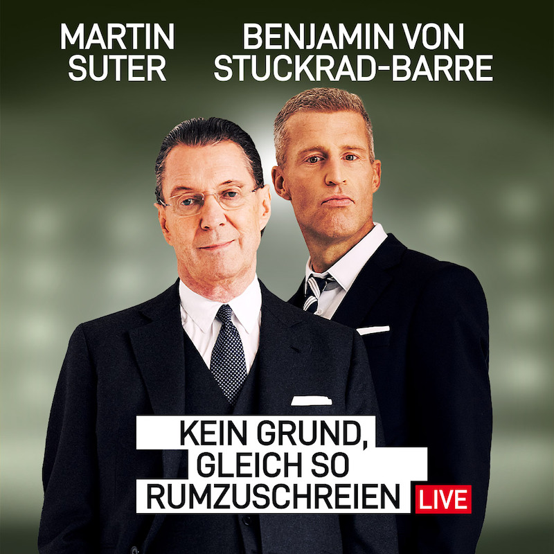 Martin Suter & Benjamin von Stuckrad-Barre – „Kein Grund, gleich so rumzuschreien“