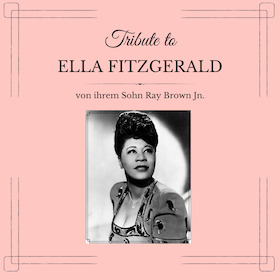 Tribute to Ella Fitzgerald von ihrem einzigen Sohn Ray Brown Jr., Mike Kaufmann -Portnikow & Michael Porter – Erstmals in Deutschland! Tour 2025