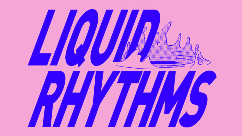 Liquid Rhythms