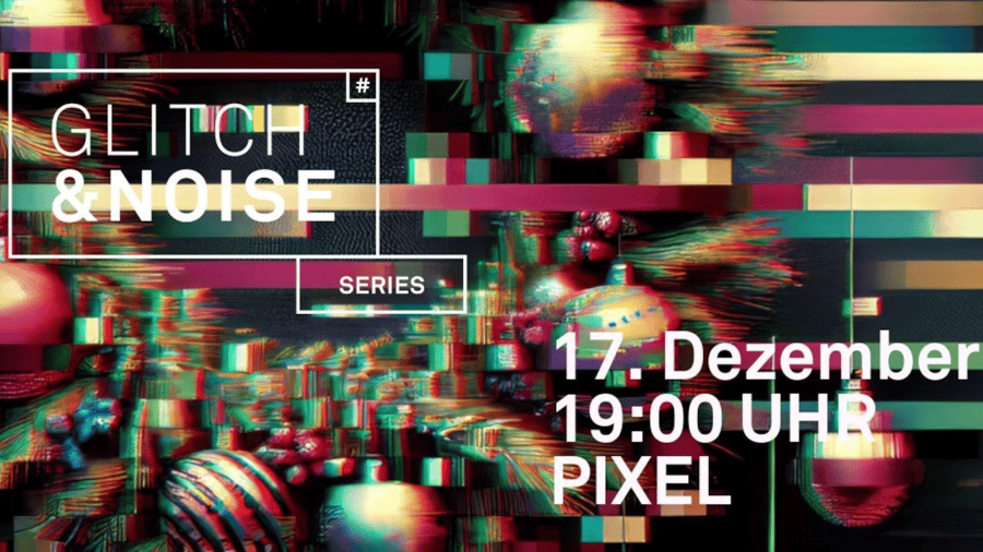 Glitch&Noise – Das Weihnachtsspecial