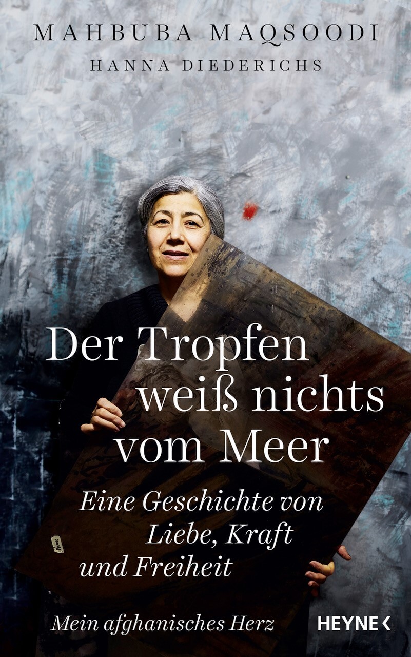 Mahbuba E. Maqsoodi, „Der Tropfen weiß nichts vom Mee“